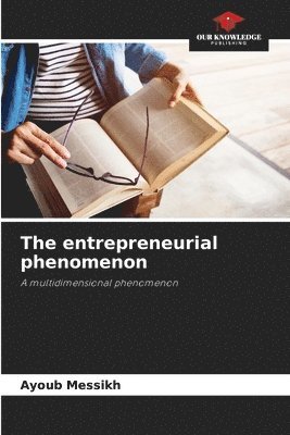 The entrepreneurial phenomenon 1