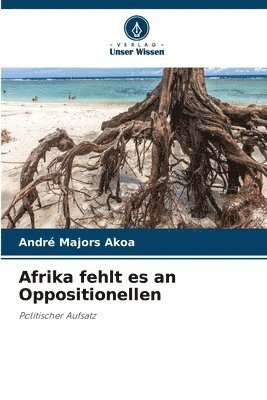 bokomslag Afrika fehlt es an Oppositionellen