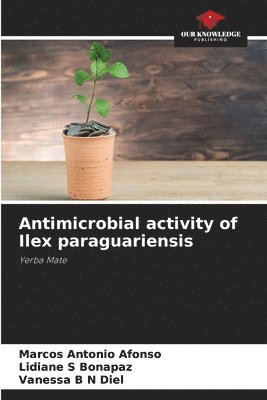 Antimicrobial activity of Ilex paraguariensis 1