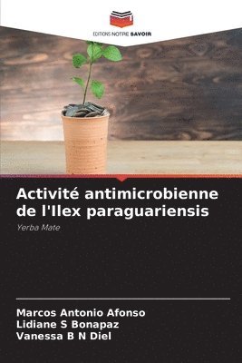 bokomslag Activit antimicrobienne de l'Ilex paraguariensis