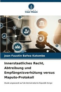 bokomslag Innerstaatliches Recht, Abtreibung und Empfngnisverhtung versus Maputo-Protokoll