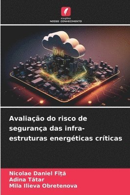 bokomslag Avaliao do risco de segurana das infra-estruturas energticas crticas