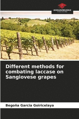 Different methods for combating laccase on Sangiovese grapes 1