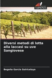 bokomslag Diversi metodi di lotta alla laccasi su uve Sangiovese