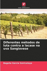 bokomslag Diferentes mtodos de luta contra a lacase na uva Sangiovese