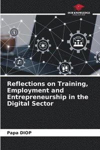 bokomslag Reflections on Training, Employment and Entrepreneurship in the Digital Sector