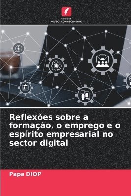 bokomslag Reflexes sobre a formao, o emprego e o esprito empresarial no sector digital