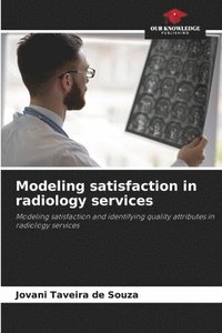 bokomslag Modeling satisfaction in radiology services