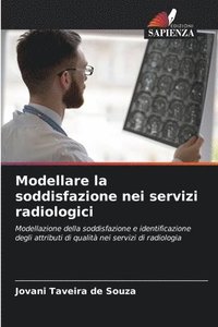 bokomslag Modellare la soddisfazione nei servizi radiologici