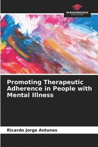 bokomslag Promoting Therapeutic Adherence in People with Mental Illness