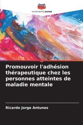 bokomslag Promouvoir l'adhsion thrapeutique chez les personnes atteintes de maladie mentale