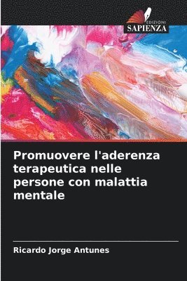 bokomslag Promuovere l'aderenza terapeutica nelle persone con malattia mentale