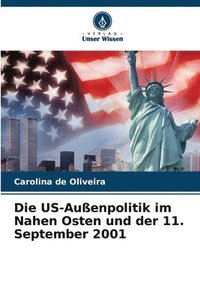 bokomslag Die US-Auenpolitik im Nahen Osten und der 11. September 2001