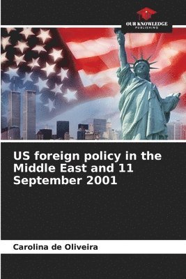 bokomslag US foreign policy in the Middle East and 11 September 2001