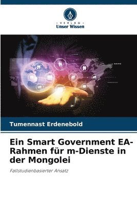 Ein Smart Government EA-Rahmen fr m-Dienste in der Mongolei 1