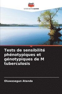 bokomslag Tests de sensibilit phnotypiques et gnotypiques de M tuberculosis