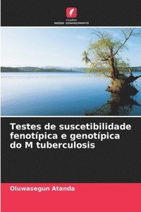 bokomslag Testes de suscetibilidade fenotpica e genotpica do M tuberculosis