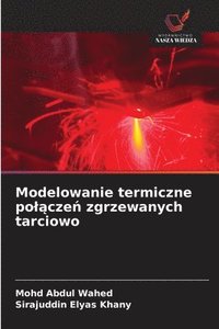 bokomslag Modelowanie termiczne pol?cze? zgrzewanych tarciowo