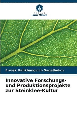 bokomslag Innovative Forschungs- und Produktionsprojekte zur Steinklee-Kultur