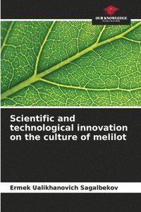 bokomslag Scientific and technological innovation on the culture of melilot