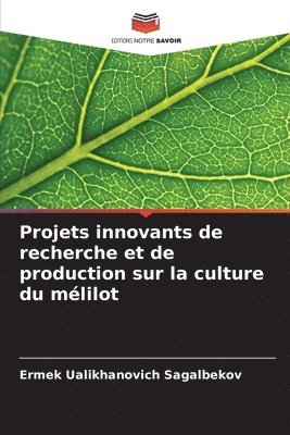 Projets innovants de recherche et de production sur la culture du mlilot 1