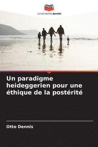 bokomslag Un paradigme heideggerien pour une thique de la postrit