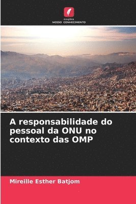 bokomslag A responsabilidade do pessoal da ONU no contexto das OMP