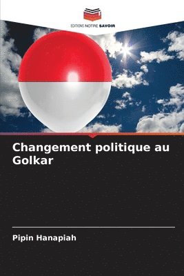 bokomslag Changement politique au Golkar