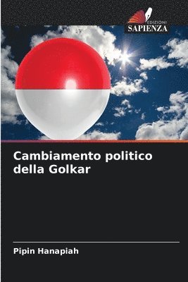 bokomslag Cambiamento politico della Golkar