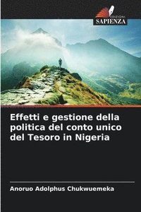 bokomslag Effetti e gestione della politica del conto unico del Tesoro in Nigeria