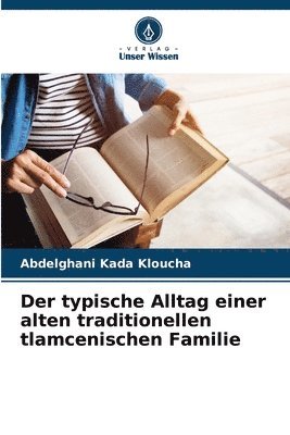 bokomslag Der typische Alltag einer alten traditionellen tlamcenischen Familie