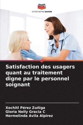 Satisfaction des usagers quant au traitement digne par le personnel soignant 1