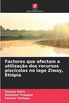 Factores que afectam a utilizao dos recursos pisccolas no lago Ziway, Etipia 1