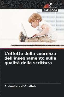 bokomslag L'effetto della coerenza dell'insegnamento sulla qualit della scrittura