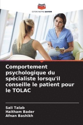 Comportement psychologique du spcialiste lorsqu'il conseille le patient pour le TOLAC 1