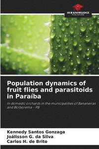 bokomslag Population dynamics of fruit flies and parasitoids in Paraba