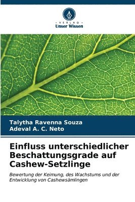 bokomslag Einfluss unterschiedlicher Beschattungsgrade auf Cashew-Setzlinge