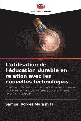 bokomslag L'utilisation de l'ducation durable en relation avec les nouvelles technologies...