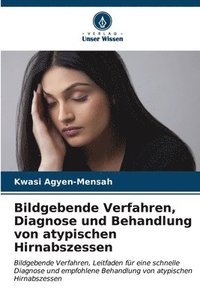 bokomslag Bildgebende Verfahren, Diagnose und Behandlung von atypischen Hirnabszessen