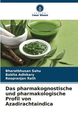 Das pharmakognostische und pharmakologische Profil von Azadirachtaindica 1