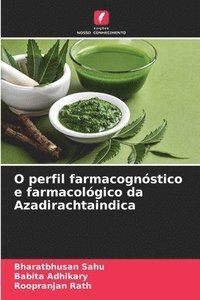 bokomslag O perfil farmacognstico e farmacolgico da Azadirachtaindica