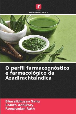 O perfil farmacognstico e farmacolgico da Azadirachtaindica 1