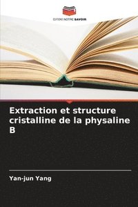 bokomslag Extraction et structure cristalline de la physaline B