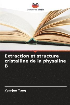 Extraction et structure cristalline de la physaline B 1