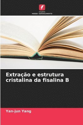 bokomslag Extrao e estrutura cristalina da fisalina B