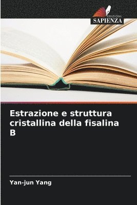 bokomslag Estrazione e struttura cristallina della fisalina B