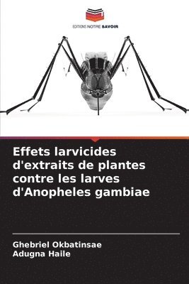 Effets larvicides d'extraits de plantes contre les larves d'Anopheles gambiae 1