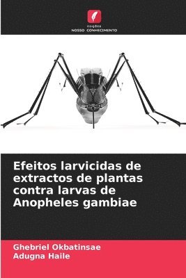 Efeitos larvicidas de extractos de plantas contra larvas de Anopheles gambiae 1