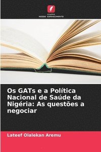 bokomslag Os GATs e a Poltica Nacional de Sade da Nigria