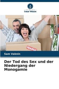bokomslag Der Tod des Sex und der Niedergang der Monogamie